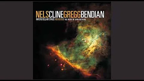 Nels Cline / Gregg Bendian  Interstellar Space Rev...