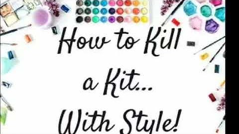 How to kill a kit...with style March layout share