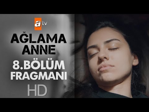 Ağlama Anne 8. Bölüm Fragmanı