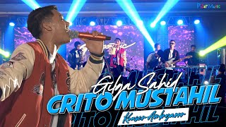 CRITO MUSTAHIL - GILGA SAHID ft GILDCOUSTIC | Konser Terbaru ( Live Video)