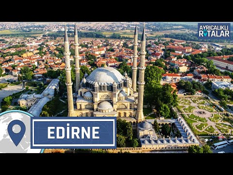 Padişahlar Kenti: Edirne | Ayrıcalıklı Rotalar