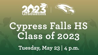 Cypress Falls HS - Class of 2023 Graduation | May 23rd, 2023