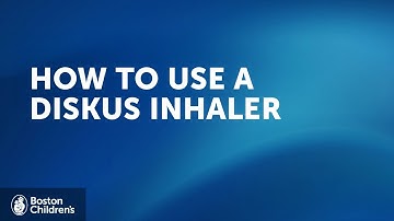 How to use a Diskus inhaler | Boston Children