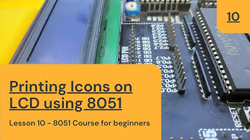 8051 Course for beginners | Lesson 10: Displaying custom characters on LCD using 8051 | Embed Idea