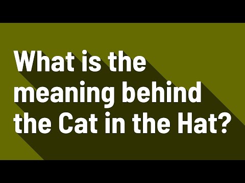 What is the meaning behind the Cat in the Hat?