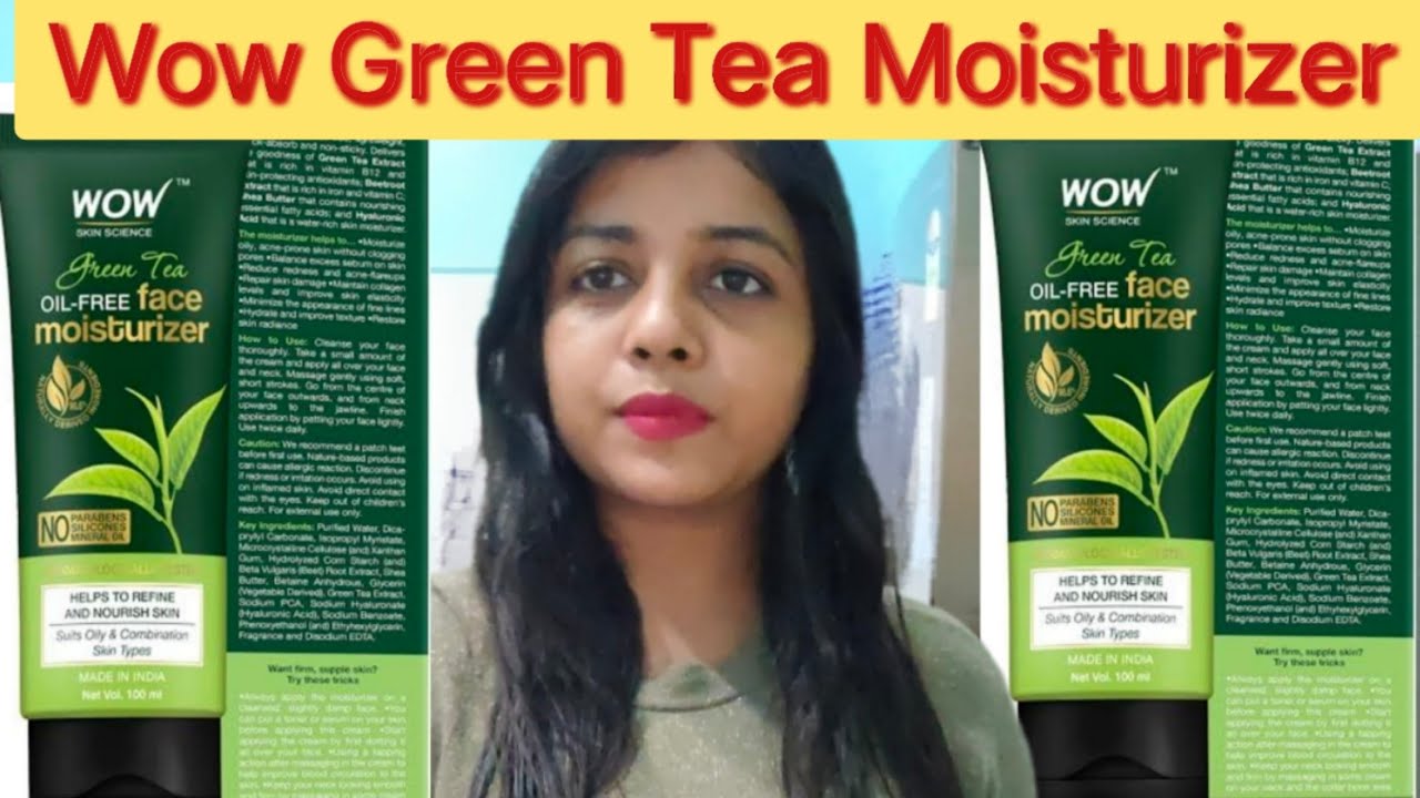 Wow green tea moisturizer review | oil free moisturizer | best moisturizer for oily skin