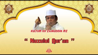 Kultum KH Zainuddin MZ - Nuzulul Qur'an