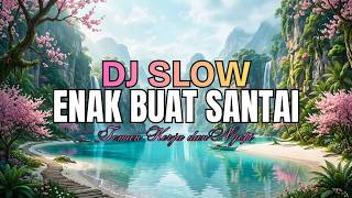 Download lagu DJ SLOW NONSTOP 🔥 TEMAN KERJA PALING ENAK DIDENGAR