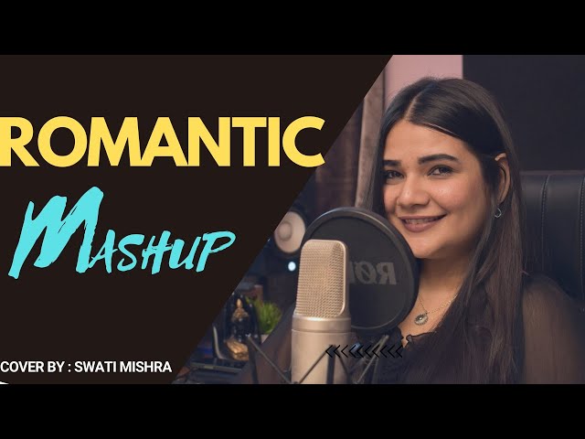 Romantic Mashup || Swati Mishra class=