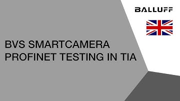 Balluff BVS SmartCamera Profinet Testing in TIA