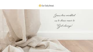 Drawn Near | Audio Reading | Our Daily Bread Devotional |  January 8, 2022