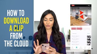 How to Download a Clip from The Cloud? | Home Security Camera