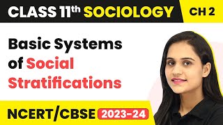 Class 11 Sociology Chapter 2 | Basic Systems of Social Stratifications screenshot 4