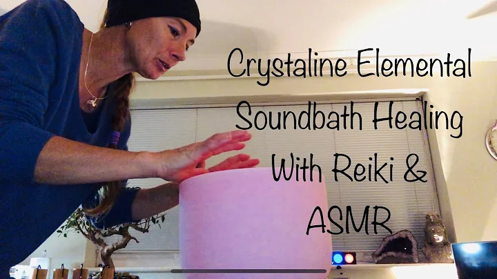 Crystaline Elemental Soundbath Healing with Reiki ...