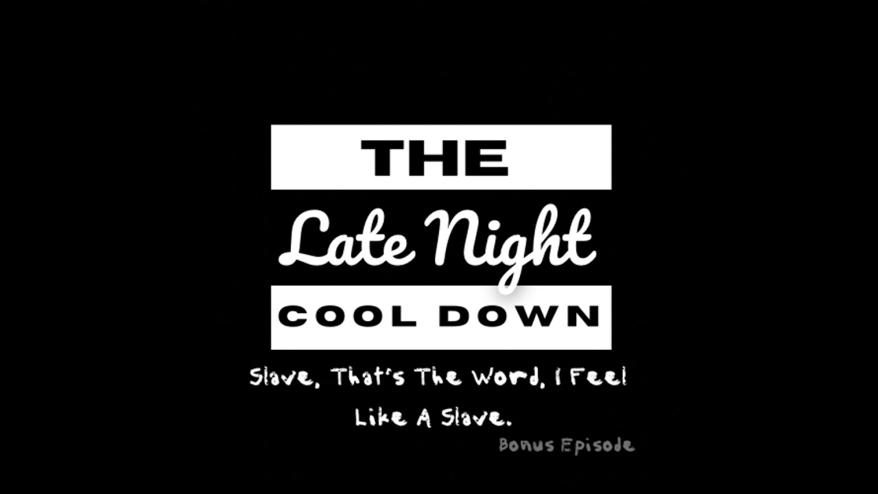 Slave, That’s The Word I Feel Like A Slave | Bonus Episode