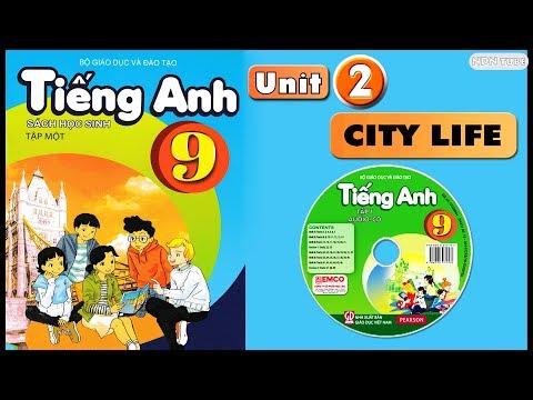 TIẾNG ANH 9: UNIT 2 - CITY LIFE | SGK 2018