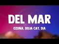 Del Mar - Ozuna, Doja Cat, Sia {Lyrics Video}