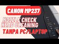 Cara test print nozzle check dan head cleaning tanpa laptop atau komputer canon mp237