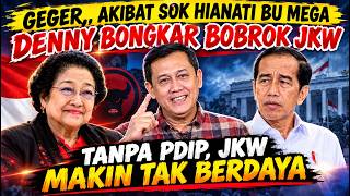 AMBYAR,, AKIBAT SOK HIANATI BU MEGA, DENNY SIREGAR BONGKAR BOBROK JKW!! JKW MAKIN PUSINGG..