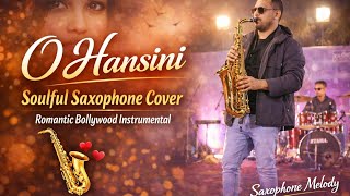 O Hansini   Soulful Saxophone Cover  Romantic Bollywood Instrumental