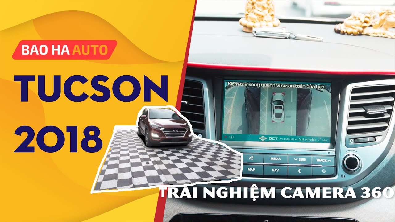 Hyundai Tucson 2018 + Camera 360 DCT = Hổ mọc thêm cánh YouTube
