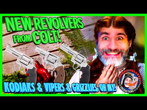 New Revolvers from Colt!...Kodiaks &amp; Vipers &amp; Grizzlies, Oh My!!!