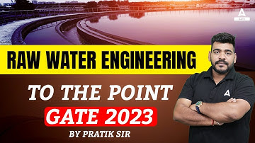 Raw Water Engineering | GATE 2023 Civil Engineering | By Pratik Sir
