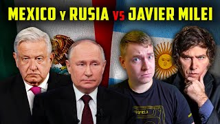 MÉXICO y RUSIA EXPULSAN a JAVIER MILEI de ARGENTINA POR ESTO...