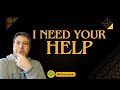 I need Your HELP about new videos.