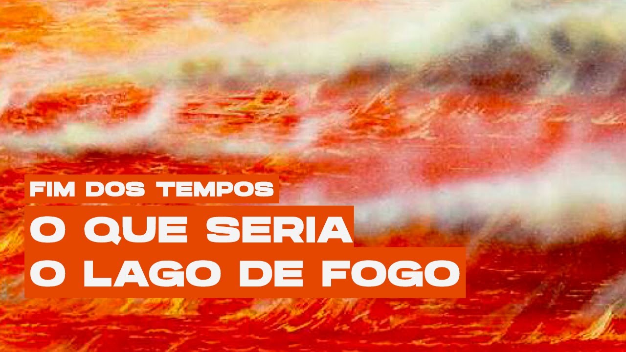 NUNCA É TARDE O que seria o lago de fogo descrito na Bíblia, no livro de Apocalipse? YouTube NUNCA É TARDE O que seria o lago de fogo descrito na Bíblia, no livro de Apocalipse? YouTube