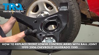 Celebrity How to Replace Front Lower Control Arms with Ball Joint 1999-2006 Chevrolet Silverado 1500 Profile