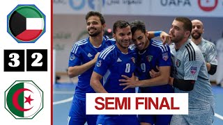 Kuwait vs Algérie 3-2 || Semi Final futsal arab cup 2023