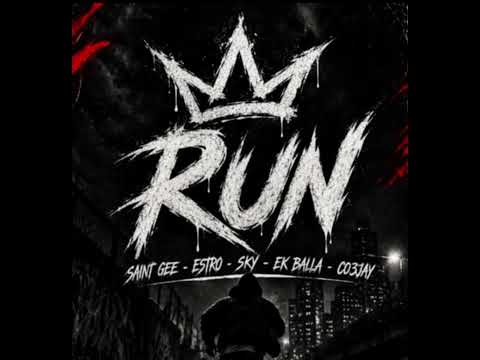 RUN - SAINT GEE x ESTRO x SKY x EK BALLA x CO3JAY