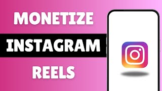 How To Monetize Instagram Reels (2025) | Make Money With Instagram Reels!