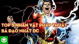 Top 5 nhân vật có pháp thuật bá đạo nhất DC | Ten Tickers