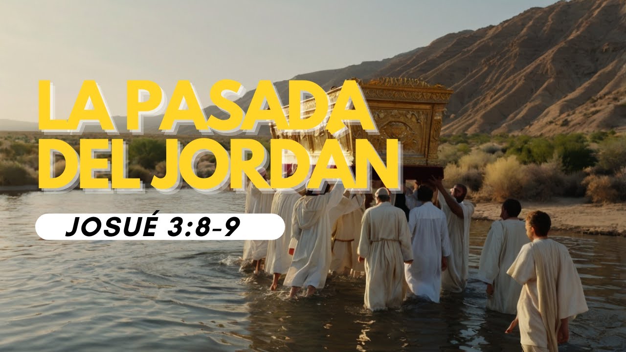 La Pasada Del Jordán (Josué 3:8-9). - YouTube