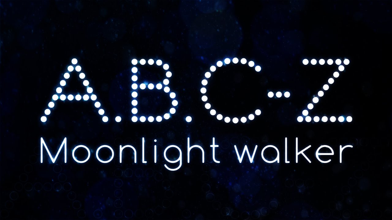 A B C Z Moonlight Walker Youtube