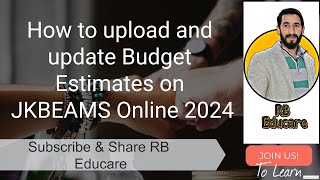 How to upload and update Budget Estimates on JKBEAMS online 2024