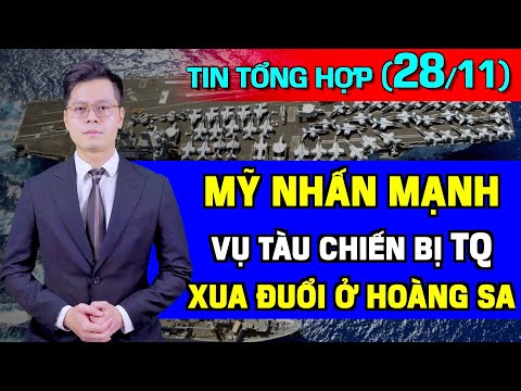 Tin Tổng Hợp (28/11): Mỹ Lên Tiếng Vụ Tàu Chiến Bị TQ Xua Đuổi Ở Hoàng. Sa. TQ Bồi Thường Vụ MH370