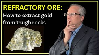 Refractory Ore: What is meant by refractory Why is it difficult to extract gold from some ore