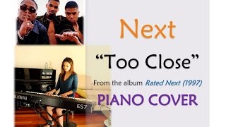 "Too Close" - Next (Piano Cover)
