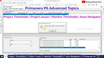 Primavera P6 Advanced | Project Thresholds | Project Issues | Monitor Thresholds | Issue Navigator