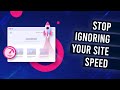 Why You Must Stop Ignoring Your Website Speed