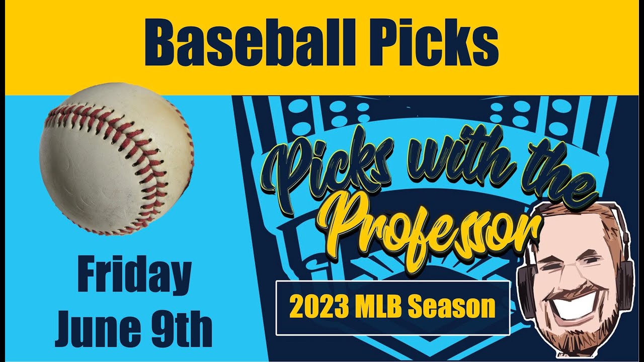 MLB Friday 6 9 23 Baseball Betting Picks Predictions June 9th 2023 mlb-friday-6-9-23-baseball-betting-picks-predictions-june-9th-2023