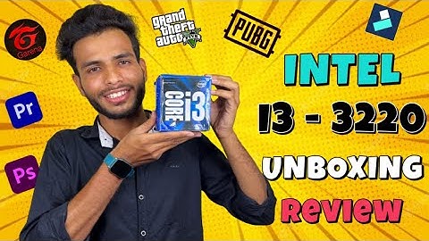 Intel Core i3 3220 Unboxing & Review | Intel Core i3 3220 Gaming Performance | Intel Core i3 3220