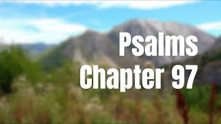 The Book of Psalms Chapter 97 - New King James Version (NKJV) - Audio Bible (US)
