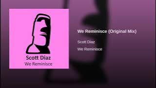 Scott Diaz -we Reminince