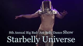 Starbelly Universe-The 8Th Annual Big Bad- Belly Dance Show