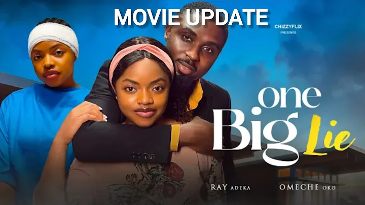 ONE BIG LIE (Nollywood movie update) Omeche Oko,  Ray Adeka.
