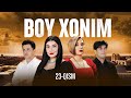 Boy xonim 23-qism